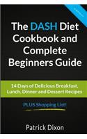 The DASH Diet Cookbook and Complete Beginners Guide