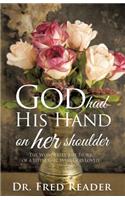 God Had His Hand on Her Shoulder