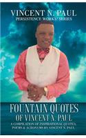 Fountain Quotes of Vincent N. Paul