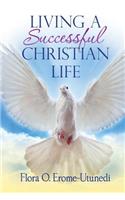 Living a Successful Christian Life: (English)
