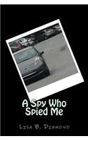 A Spy Who Spied Me