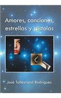Amores, canciones, estrellas y pistolas