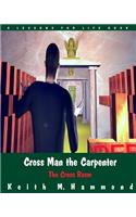 Cross Man the Carpenter