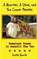 Quarter, A Dime, and Two Copper Pennies: Homeless Poems for The Van