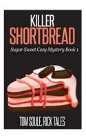 Killer Shortbread: Sugar Sweet Cozy Mystery Book 1