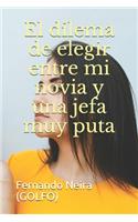El dilema de elegir entre mi novia y una jefa muy puta