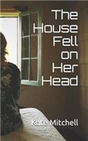 House Fell on Her Head