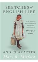 Sketches of English Life and Character; With Sixteen Reproductions from the Paintings of Stanhope A. Forbes