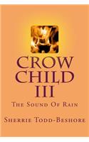 Crow Child III: The Sound of Rain