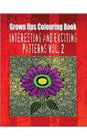 Grown Ups Colouring Book Interesting and Exciting Patterns Vol. 2 Mandalas