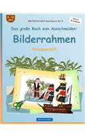 BROCKHAUSEN Bastelbuch Bd. 5 - Das große Buch zum Ausschneiden: Bilderrahmen: Piratenschiff(5 Pirat)