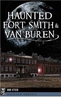 Haunted Fort Smith & Van Buren