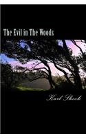 The Evil in The Woods