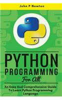 Python Programming: An Easy And Comprehensive Guide To Learn Python Programming Language