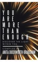 You Are More Than Enough: Discover the Light Within You
