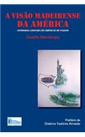 visao madeirense da America: Antologia anotada de cronicas de viagem