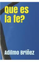 Que Es La Fe?: La Fe: Un Puente Al Mundo Espiritual