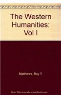 The Western Humanities: Vol I