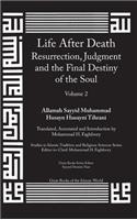 Life After Death: Resurrection, Judgment and the Final Destiny of the Soul: Volume 2