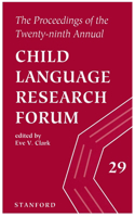 The Proceedings of the Twenty-Ninth Annual Child Language Research Forum, 29