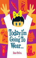 Today I'm Going to Wear...