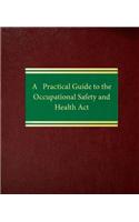 A Practical Guide to the Occupational Safety and Health ACT