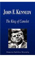 John F. Kennedy - The King of Camelot (Biography)