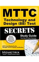MTTC Technology and Design (88) Test Secrets, Study Guide: MTTC Exam Review for the Michigan Test for Teacher Certification