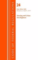 Code of Federal Regulations, Title 24 Housing and Urban Development 700-1699, Revised as of April 1, 2017: (Code of Federal Regulations, Title 24 Housing and Urban Development)