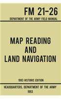 Map Reading And Land Navigation - Army FM 21-26 (1993 Historic Edition)