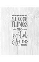 All Good Things Are Wild & Free