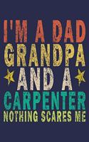 I'm Dad Grandpa And a Carpenter Nothing Scares Me