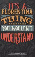 It's A Florentina Thing You Wouldn't Understand
