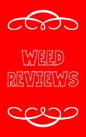 Weed Reviews