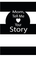 mom, tell me your story