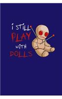 I Still Play With Dolls