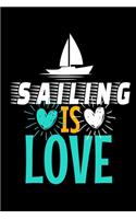 Sailing Is Love: Journal: Gift For Sailor And Sailing Lovers: 120 Blank Lined Page