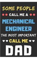 Some People Call Me A Mechanical Engineer The Most Important Call Me Dad