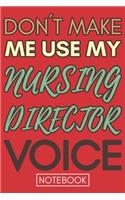 Don't Make Me Use My Nursing Director Voice