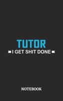 Tutor I Get Shit Done Notebook