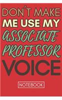 Don't Make Me Use My Associate Professor Voice: Retro Gift Funny Lined Notebook