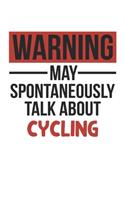 Warning May Spontaneously Talk About CYCLING Notebook CYCLING Lovers OBSESSION Notebook A beautiful