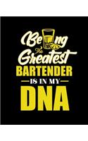 Being the Greatest Bartender Is in My DNA