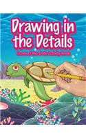 Drawing in the Details
