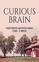 CURIOUS BRAIN : CHAPTERWISE QUESTION BANKS CLASS -X MBOSE