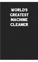 World's Greatest Machine Cleaner