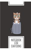 Notebook for Cartoons: Lined Journal with Cute Cat In the trash can Design - Cool Gift for a friend or family who loves fun presents! - 6x9" - 180 White lined pages - You 
