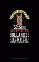 Always Be Yourself Unless You Can Be A Hollandse Herder Then Be A Hollandse Herder: Composition Notebook - College Ruled(131 Composition Notebook - College Ruled)