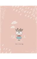 Have a nice day: Cute deer Primary journal for girls - Primary Composition Notebook - Story Journal For Grades K-2 & 3 Draw and white journal For Kids