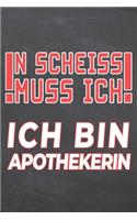 N Scheiss muss Ich Ich bin Apothekerin
